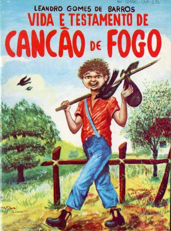 Vida e Testamento de Canção de Fogo por Leandro Gomes de Barros, from the Cordel collection
